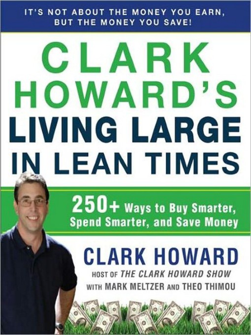 Title details for Clark Howard's Living Large in Lean Times by Clark Howard - Wait list